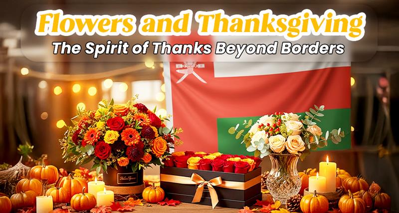 Flowers and Thanksgiving: Celebrating the spirit of gratitude that connects hearts across borders.